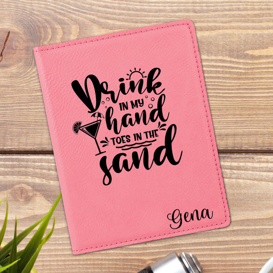 Drink in My Hand Personalized Passport Holder
