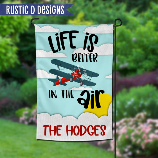 Life is Better in the Air Personalized Home Garden Flag 12"x18"