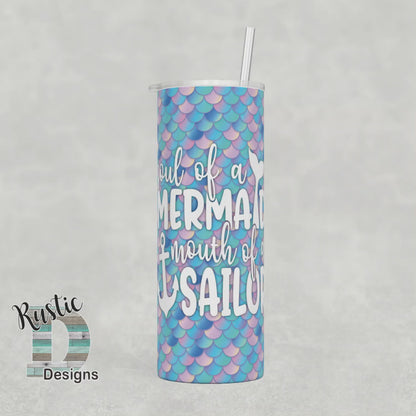 Soul of a Mermaid Mouth of a Sailor 20oz Stainless Steel Skinny Tumbler