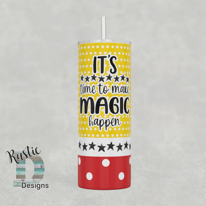 Make Magic Happen Personalized 20oz Stainless Steel Skinny Tumbler