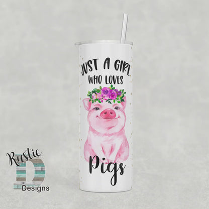 Just a Girl Who Loves Pigs 20oz Stainless Steel Skinny Tumbler