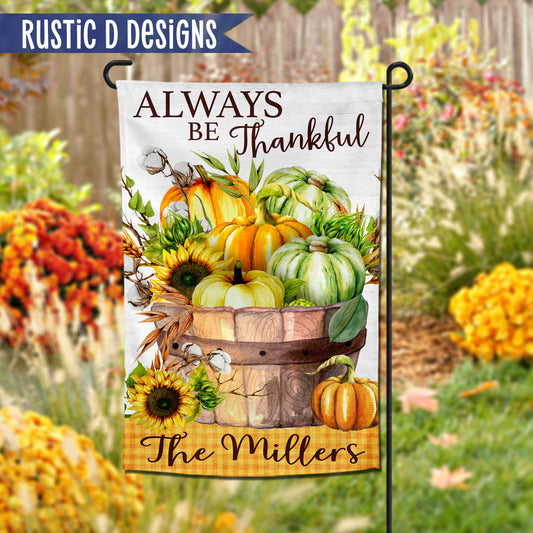 Always Be Thankful Thanksgiving Fall Personalized Home Garden Flag 12"x18"