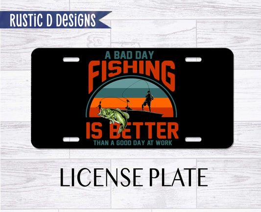 Bad Day Fishing License Plate Car Tag