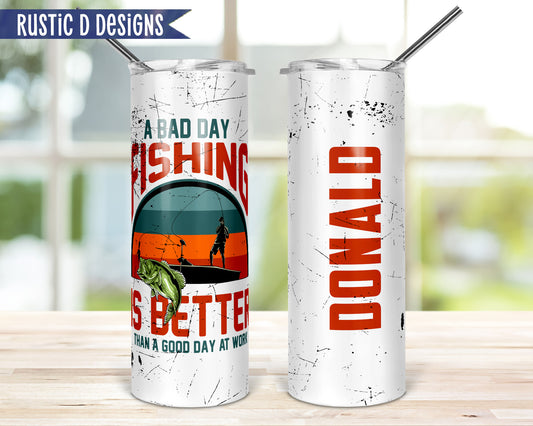 Bad Day Fishing Personalized 20oz Stainless Steel Skinny Tumbler