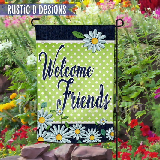 Daisy Welcome Friends Home Garden Flag 12"x18"