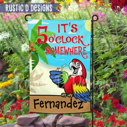 It's 5 O'Clock Somewhere Personalized Home Garden Flag 12"x18"