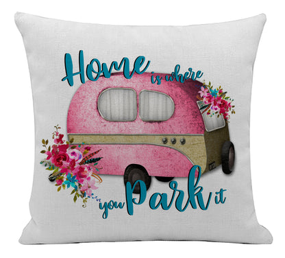 Home Is Where You Park It Camper Pillow Cover