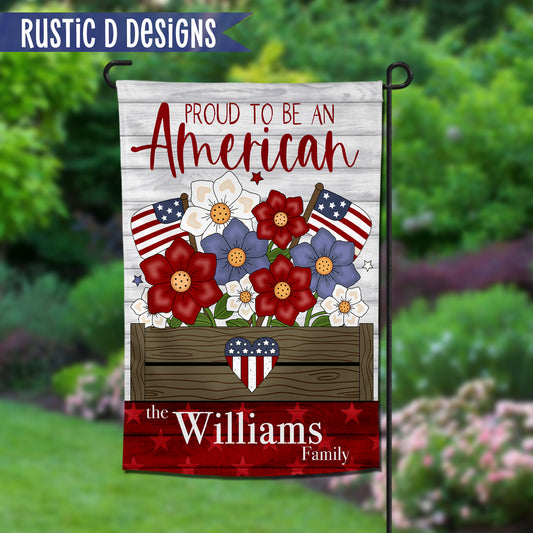Proud to be an American Patriotic July 4th Personalized Garden Flag 12"x18"