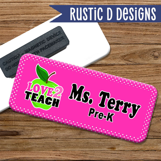 Teacher Love 2 Teach Magnetic Name Badge